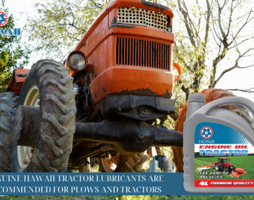GENUINE HAWAII TRACTOR LUBRICANTS ARE RECOMMENDED FOR PLOWS AND TRACTORS
