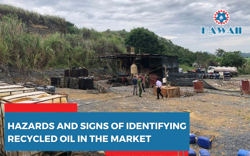 Hazards and Signs of Identifying Recycled Oil in the Market