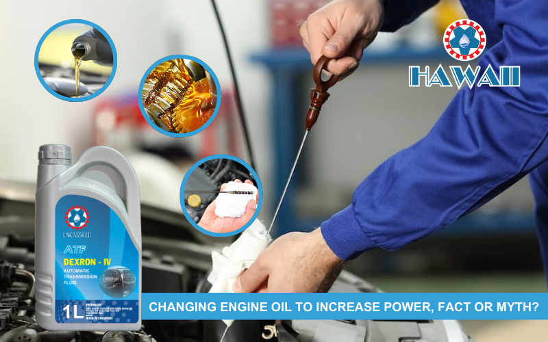 CHANGING ENGINE OIL TO INCREASE POWER, FACT OR MYTH?