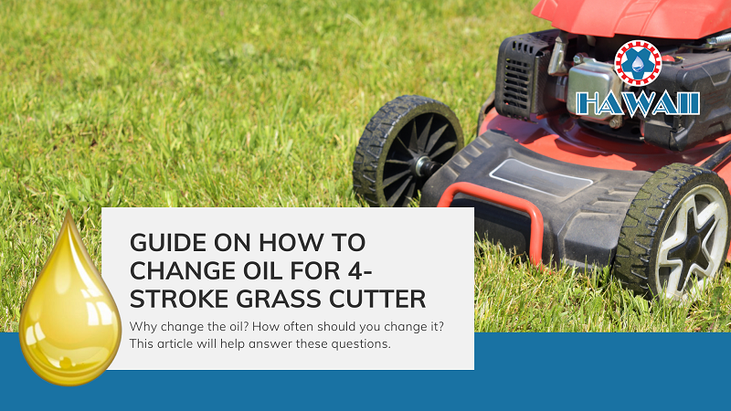 GUIDE ON HOW TO CHANGE OIL FOR 4-STROKE GRASS CUTTER